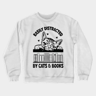 Easily Distracted Cats And Books Crewneck Sweatshirt